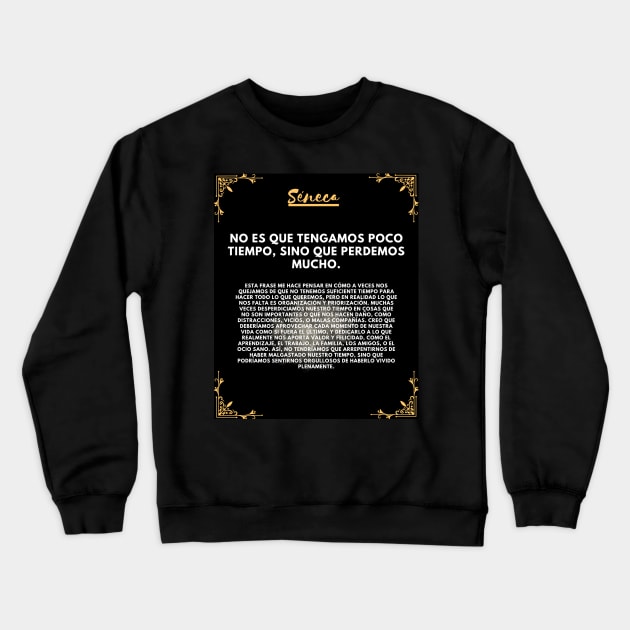 Seneca: the philosopher who invites you to make the most of your time Crewneck Sweatshirt by CachoGlorious